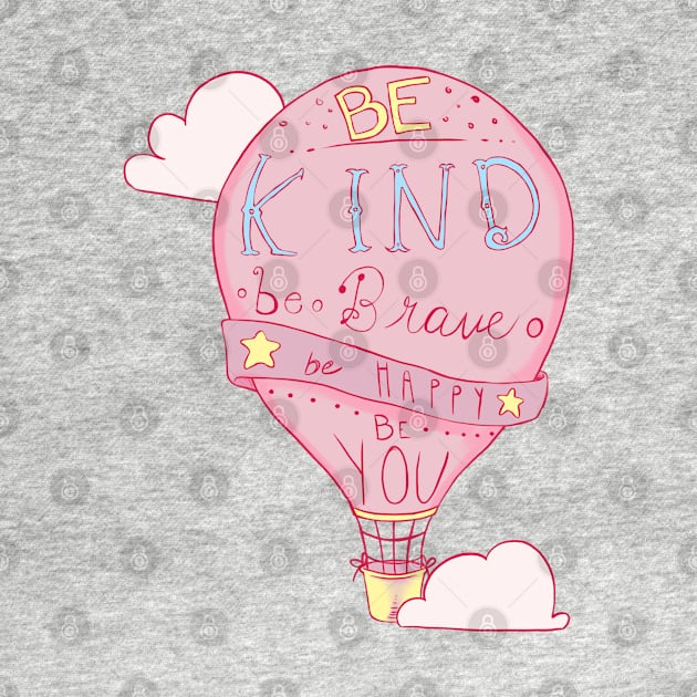 Be Kind Be Brave Be Happy be You - Colored by LilyTree